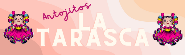 Antojitos La Tarasca